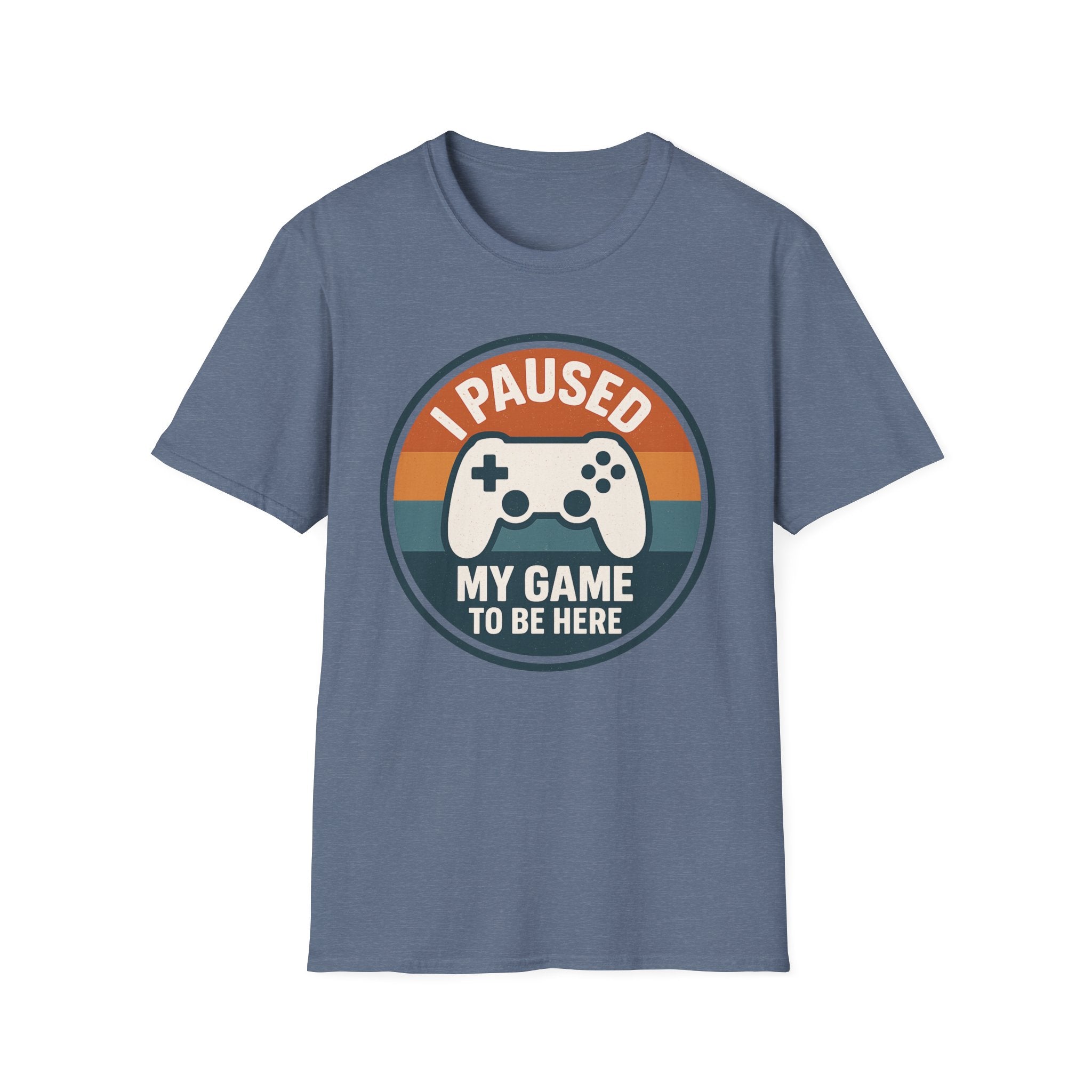 I Paused my Game to be Here T-Shirt