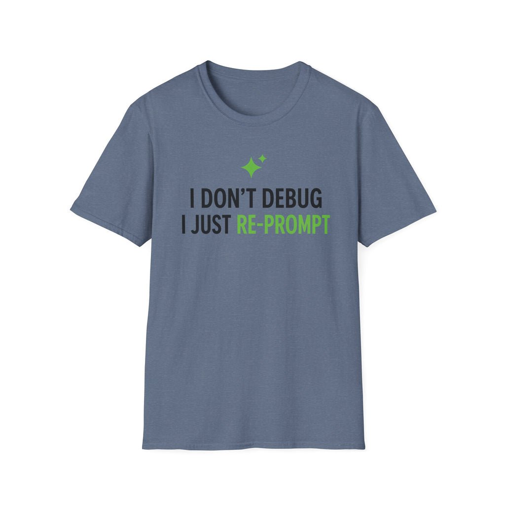 I Just Re-Prompt T-Shirt