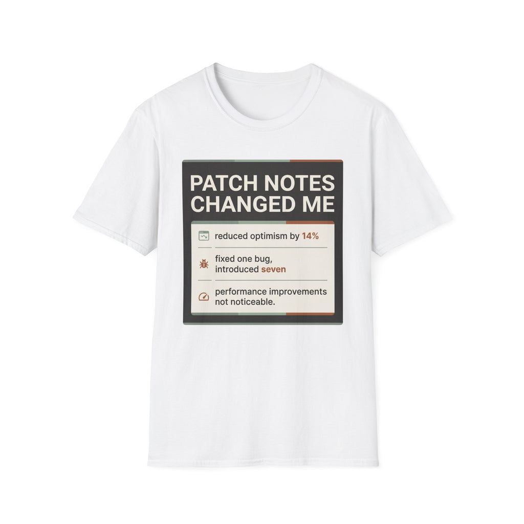Patch Notes Changed Me T-Shirt
