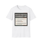 Patch Notes Changed Me T-Shirt