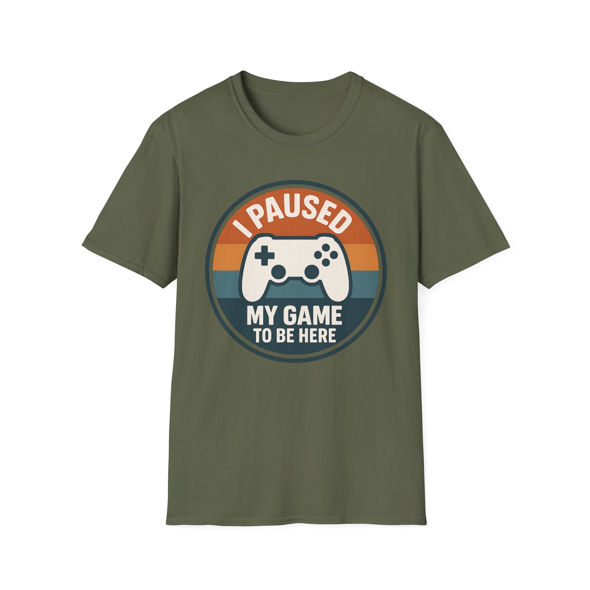 I Paused my Game to be Here T-Shirt