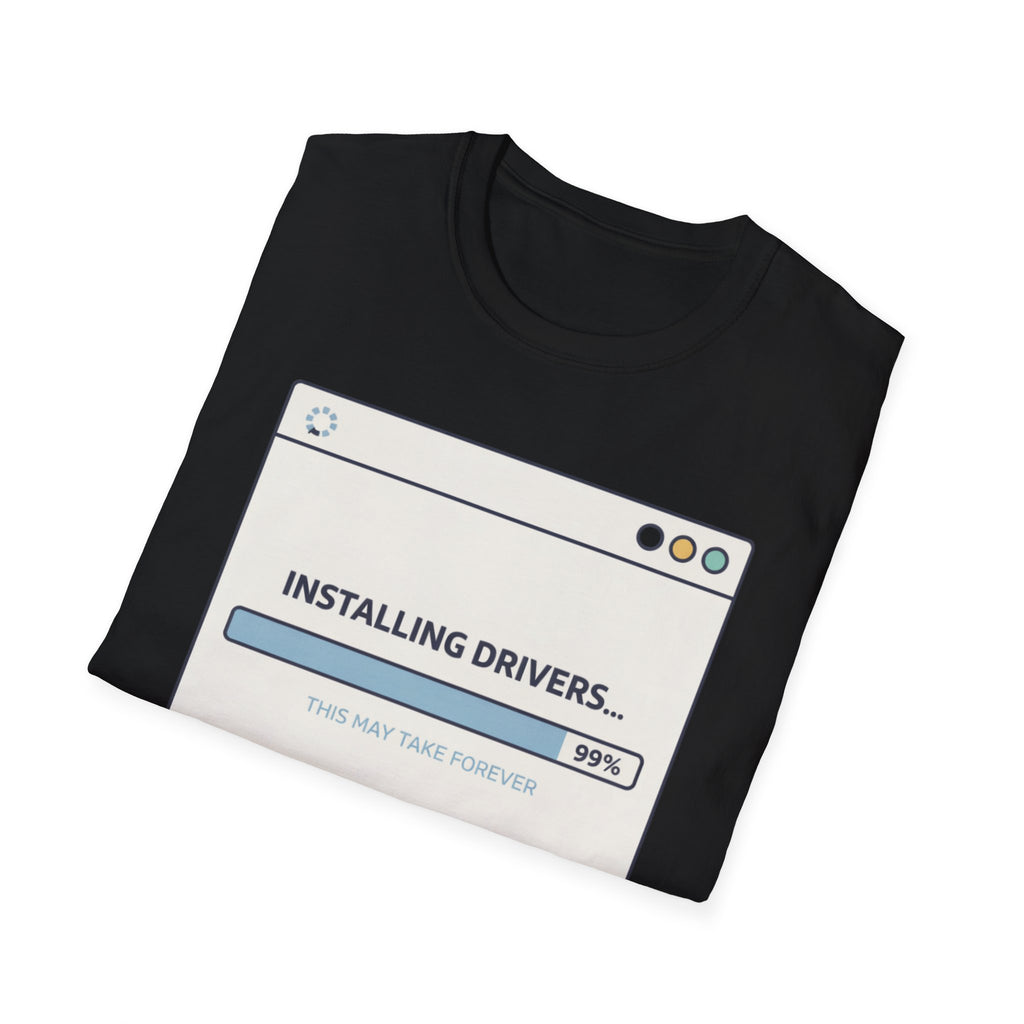 Installing Drivers T-Shirt