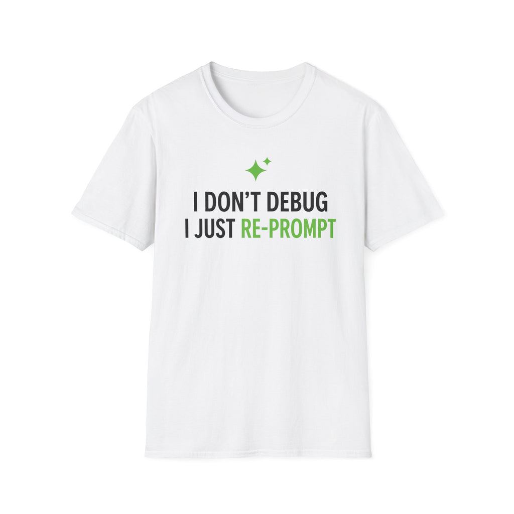 I Just Re-Prompt T-Shirt