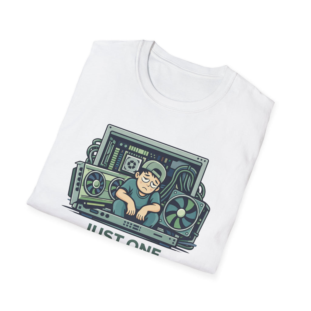 Just One More Upgrade T-Shirt