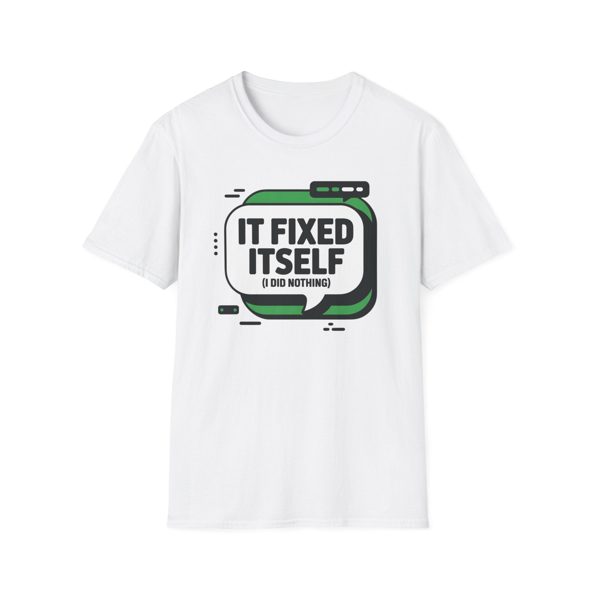 It Fixed Itself T-Shirt