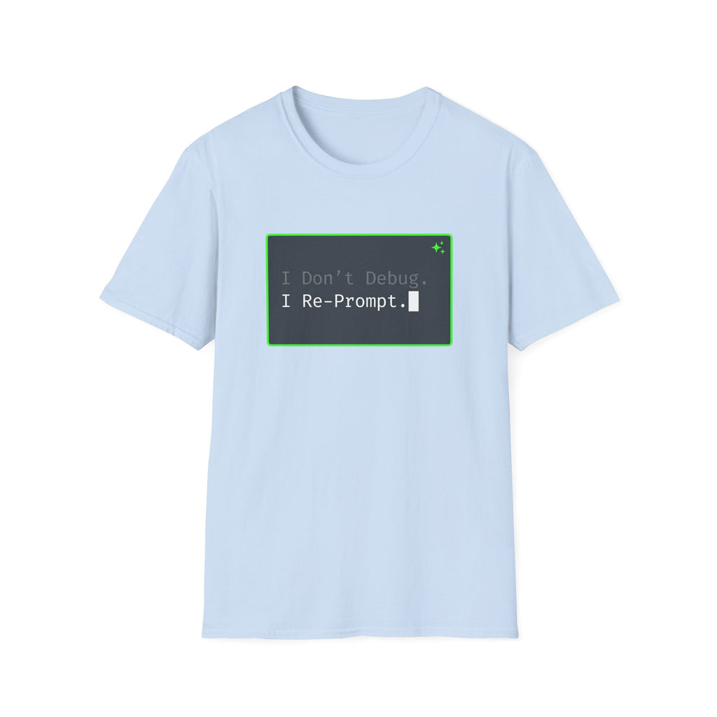 Don't Debug T-Shirt