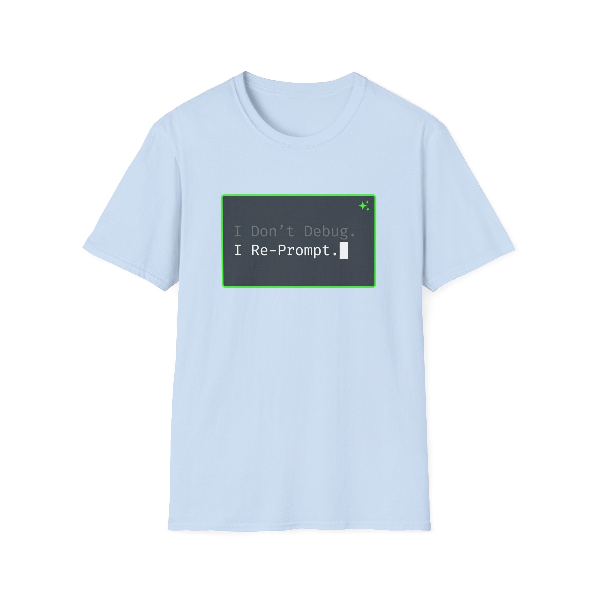 Don't Debug T-Shirt