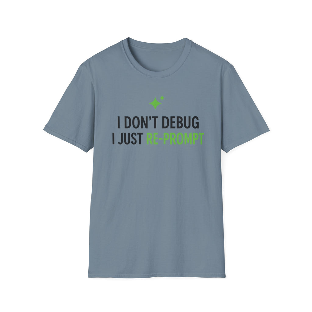 I Just Re-Prompt T-Shirt