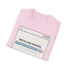 Installing Drivers T-Shirt