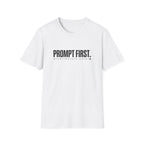 Prompt First T-Shirt