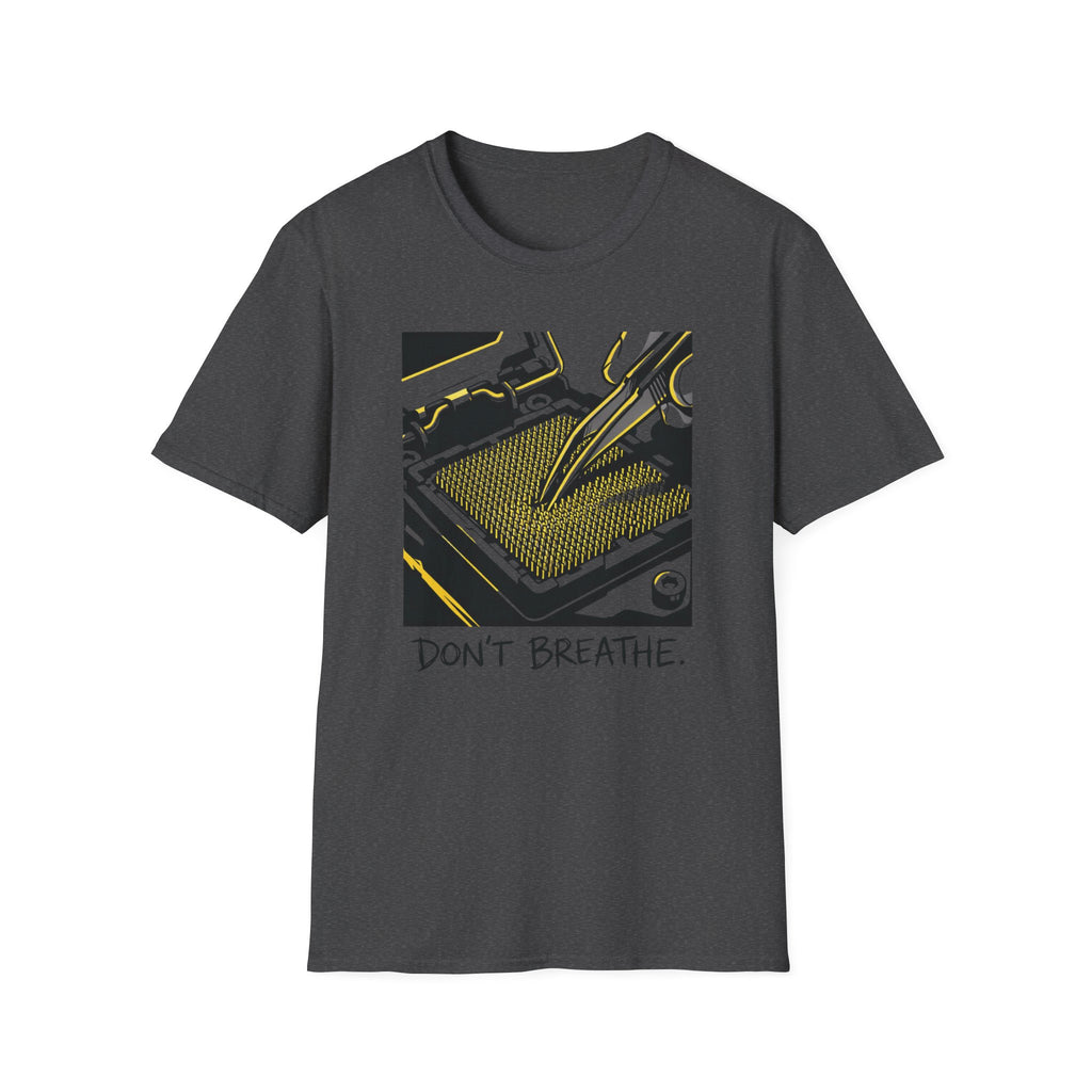 Don't Breath T-Shirt
