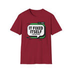 It Fixed Itself T-Shirt
