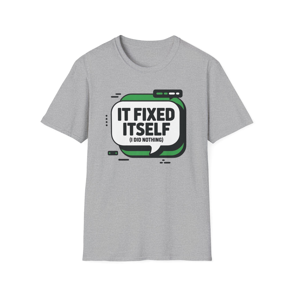 It Fixed Itself T-Shirt
