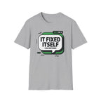It Fixed Itself T-Shirt