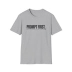 Prompt First T-Shirt