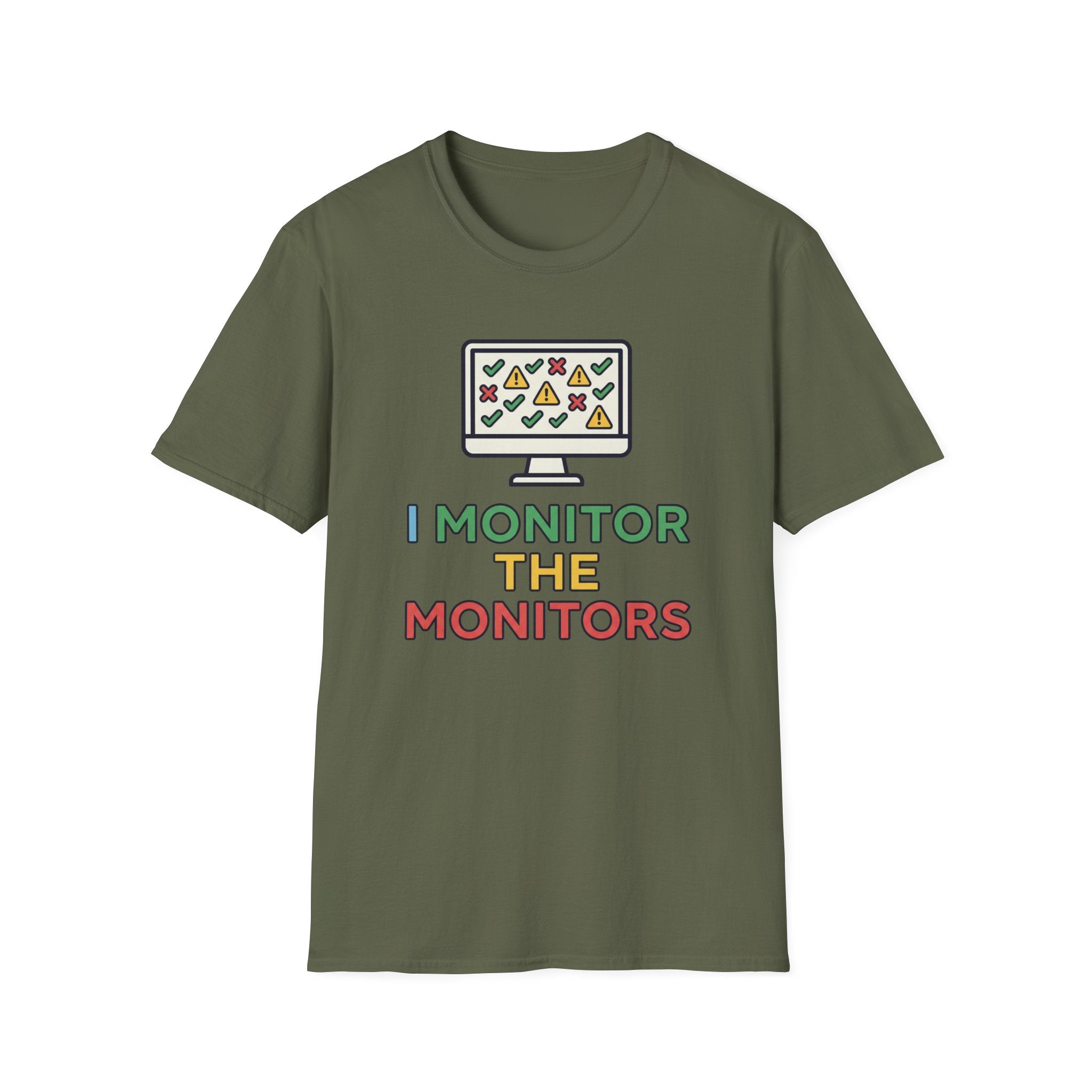 I Monitor the Monitors T-Shirt