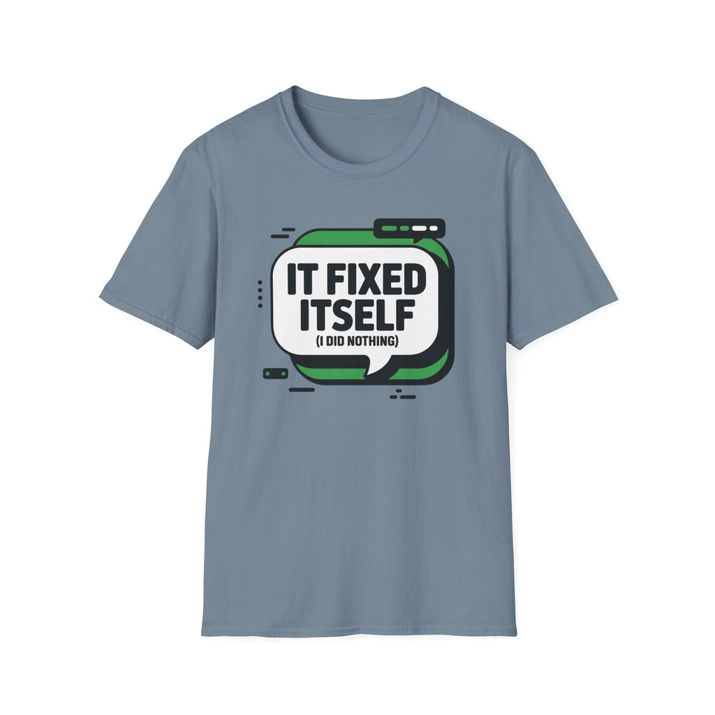 It Fixed Itself T-Shirt
