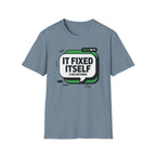 It Fixed Itself T-Shirt