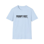 Prompt First T-Shirt