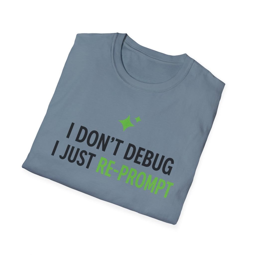 I Just Re-Prompt T-Shirt