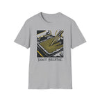 Don't Breath T-Shirt